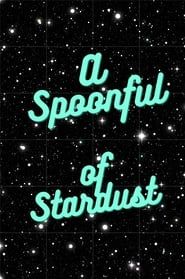 A Spoonful of Stardust series tv