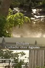 Belém Cidade das Águas series tv