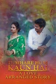 Image Tumhare Hum Kaun Hai: A Love Arranged Story