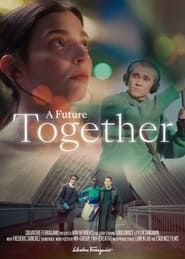A Future Together 2021 streaming