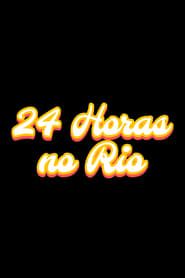 24 Horas no Rio series tv