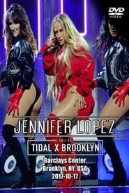 Jennifer Lopez: Tidal X Brooklyn 2017 streaming