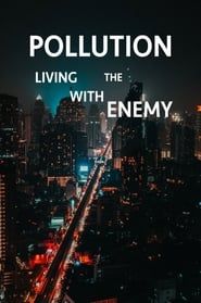 Pollution: Living with the Enemy series tv