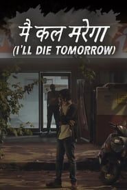 I'll Die Tomorrow (2019)