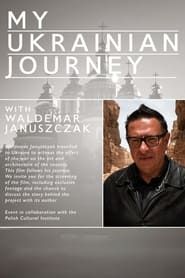 Waldemar Januszcak: My Ukrainian Journey series tv