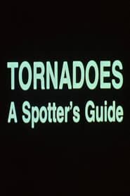 Tornadoes: A Spotter's Guide series tv