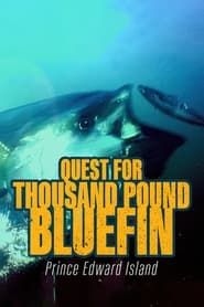 Quest for Thousand-Pound Bluefin: Prince Edward Island series tv