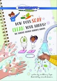 How Does Soap Clean Your Hands? series tv