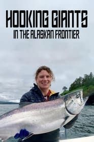Hooking Giants in the Alaskan Frontier series tv