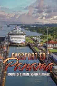 Passport to Panama: Extreme Fishing Meets Engineering Marvels series tv
