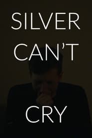 Silver Can't Cry series tv
