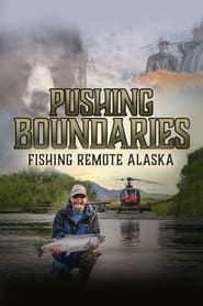 Pushing Boundaries: Fishing Remote Alaska series tv