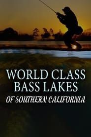 World Class Bass Lakes of Southern California series tv