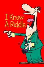 I Know A Riddle series tv