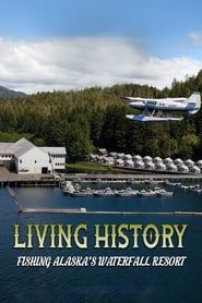 Living History: Fishing Alaska’s Waterfall Resort series tv