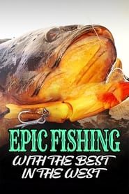 Epic Fishing with the Best in the West series tv