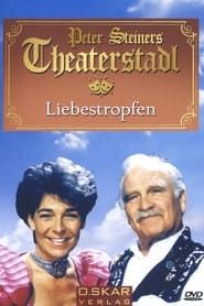 Image Peter Steiners Theaterstadl - Liebestropfen