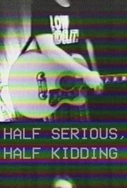 Half Serious, Half Kidding series tv
