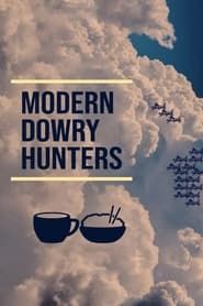 Modern Dowry Hunters series tv
