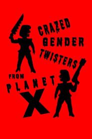 Image Crazed Gender Twisters From Planet X 2022