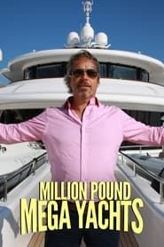 Million Pound Mega Yachts series tv