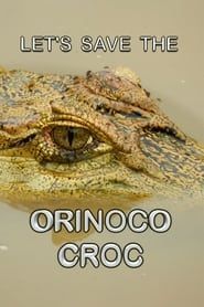 Let’s Save the Orinoco Croc series tv