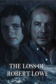 The Loss of Robert Lowe series tv