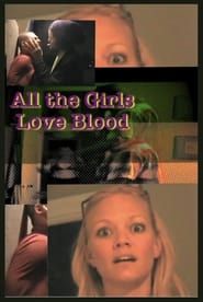 All the Girls Love Blood series tv