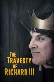 The Travesty of Richard III series tv