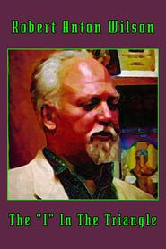 Robert Anton Wilson: The "I" In The Triangle (1990)