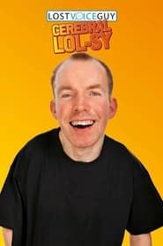 Lost Voice Guy: Cerebral LOLsy series tv