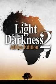 Image The Light & The Darkness 2: Africa Edition