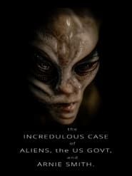 The Incredulous Case of Aliens, the US Govt, and Arnie Smith series tv