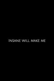 Insane Will Make Me series tv