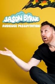 Jason Byrne: Audience Precipitation series tv