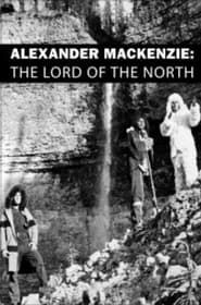 Alexander Mackenzie: The Lord of the North (1964)