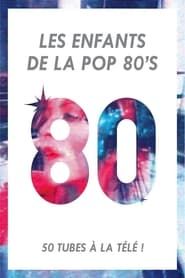Les Enfants de la Pop 80's series tv