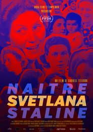 Naître Svetlana Staline 2023 streaming