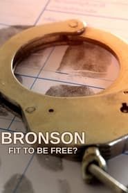 Bronson: Fit to Be Free?-hd
