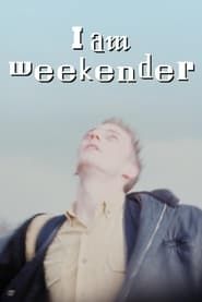 I Am Weekender series tv