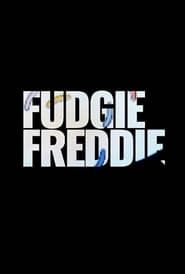 Fudgie Freddie 2023 streaming