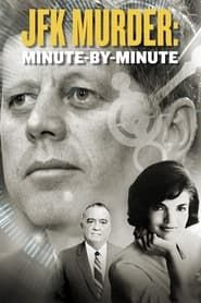 The Killing of JFK: Minute by Minute