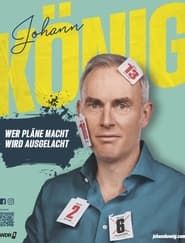 Johann König - Wer Pläne macht wird ausgelacht! series tv
