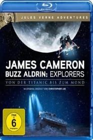 James Cameron & Buzz Aldrin: Explorers - Von der Titanic bis zum Mond series tv