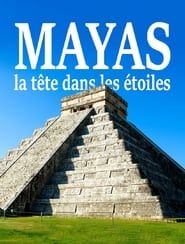 Mayas, la tête dans les étoiles series tv