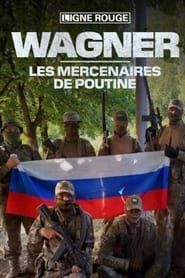 Wagner, les mercenaires de Poutine series tv