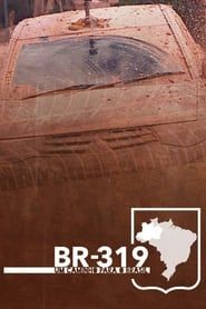 BR-319 - Um caminho para o Brasil series tv