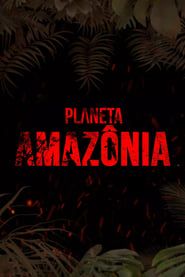 Planeta Amazônia series tv