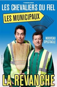 Les Chevaliers du Fiel : Les municipaux, la revanche series tv