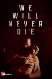 We Will Never Die series tv